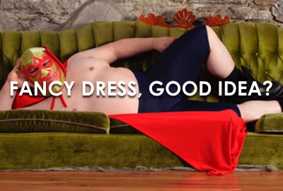 Is Fancy Dress A Good Idea?